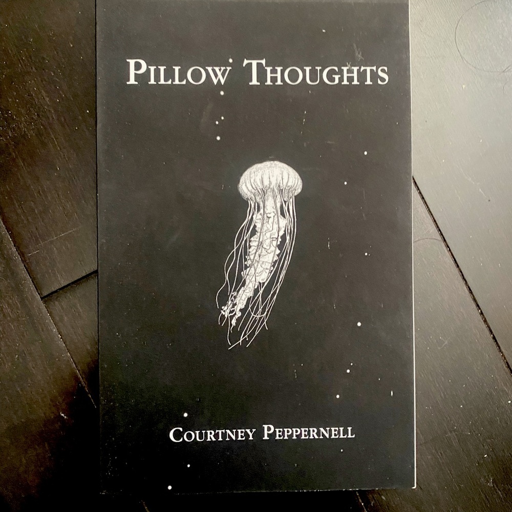 Pillow Thoughts Poetry by Courtney Peppernell